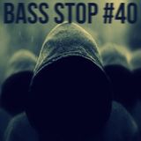 BASS STOP Mix #40