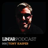 Tony Kasper - Linear Podcast | 008 (06.19.2012)