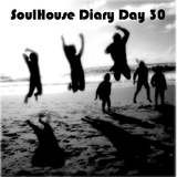 SoulHouse Diary Day 30