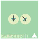 realitätsverlust | 1