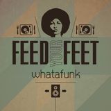 Whatafunk - feed Your Feet
