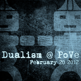 DUALISM @ PoVe Event (Feb 20th 2013) Bern (CH)