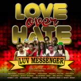 Luv Messenger - Love over Hate - Dancehall Promo Mix 150 minutes