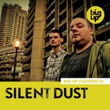 Big Up Podcast 52 - Silent Dust