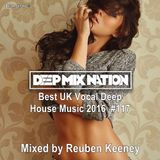 Deep Mix Nation #117 ★ Best UK Vocal Deep House Music 2016 ★ Mixed by Reuben Keeney