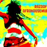 RAZOOF AFROHOUSE MIX 2016