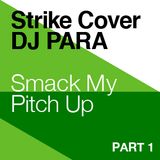 Dj Para: Smack my pitch up - Part One