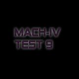MACH-IV TEST 9