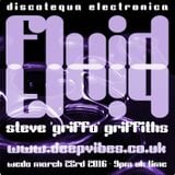STEVE GRIFFO (AKA THE FLOW MECHANIK) - 'FLUID' - MARCH 23rd 2016 - DEEP VIBES RADIO