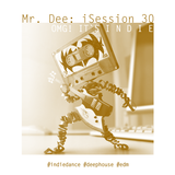 Mr. Dee - iSession 30: OMG! It's I N D I E (Indie Dance, Deep House, EDM)