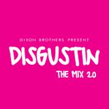 DISGUSTIN: THE MIX 2.0