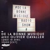 De La Bonne Musique avec Olivier Cavaller - 18 Avril 2016