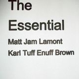 The Essential Matt Jam Lamont Karl Tuff Enuff Brown