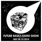 Future Basics Radio Show mix 08.10.2014