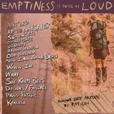 emptiness is twice as loud