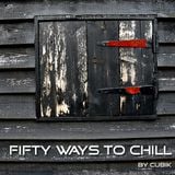 Fifty Ways To Chill