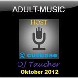 DJ Taucher -ADULT MUSIC SHOW- ON CUEBASE Oktober 2012