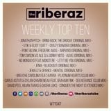 The Riberaz Weekly Top Ten 047