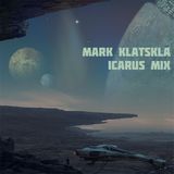 Mark Klatskla - Icarus Mix