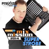 SUPERSTROBE @ Sunshine Live Mix Mission 2014