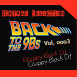 Vintage Selection: BACK TO THE 90s - vol. ooo3 (GIUPPY BLACK Special 1992/93 - a)