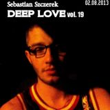 Sebastian Szczerek - DEEP LOVE vol. 19 (02.08.2013)