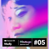 Madly 5.5 Guest: Misuta.go _Japanese Music