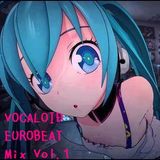 VOCALOID EUROBEAT Mix Vol.1