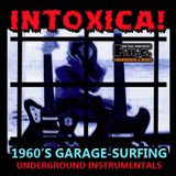 Intoxica! 1960's Underground Instrumentals