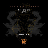 Phutek - Funk 'n Deep Podcast (075) January 2016
