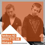 TekBoys ND - Bring it to me (mixtape)