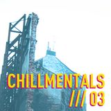 Chillmentals /// 03