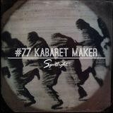 #77 Spotlight - Kabaret Maker