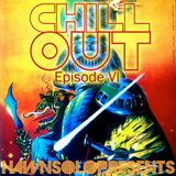 Chill Out: Episode VI