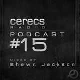 Cerecs Radio Podcast #15 with Shawn Jackson
