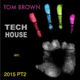 Tom Brown........ Deep Tech Funky Old Skool 2015 PT2