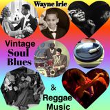 WAYNE IRIE FEATURING VINTAGE SOUL/BLUES/REGGAE BIG PEOPLE MUSIC OF ALL TIMES.