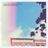 MuskoakA – Music For Withered Leaves And Lonely Fishtanks