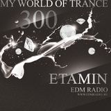 Etamin - My World of Trance #300 (01.06.2014) MWOT 300