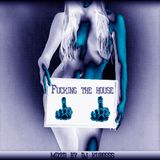 Fucking the house mixed by dj kubosss