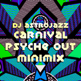 DJ Astrojazz - Carnival Psyche Out Minimix