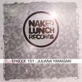 Naked Lunch PODCAST #151 - JULIANA YAMASAKI