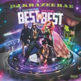 D.J KRAZEE RAE PRESENTS "BEST VS BEST" BLENDS
