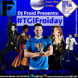 #TGIFroiday (Episode 3)