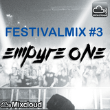 EMPYRE ONE - FESTIVALMIX #3
