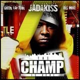 Green Lantern & Big Mike - Jadakiss- The Champ Is Here (2004)