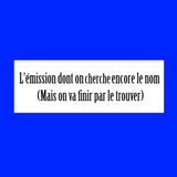 L'Emission Dont On Cherche Encore Le Nom - Marathon Radio Campus 2015