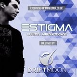 Estigma Buenos Aires Podcast 061(Driftmoon Guestmix)