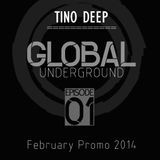Tino Deep - Global Underground Ep.01 (February 2014 Promo Mix)