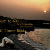 DJ Dincer - Pray To God ( Dark & Ethnic Progressive Edit )